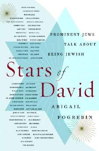 Stars of David: Prominent Jews Talk about Being Jewish by Abigail Pogrebin: Used