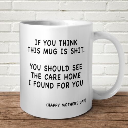 You Think This Mug Is Sh!t Mug Happy Mothers Day For Her Funny Offensive Present - Picture 1 of 3