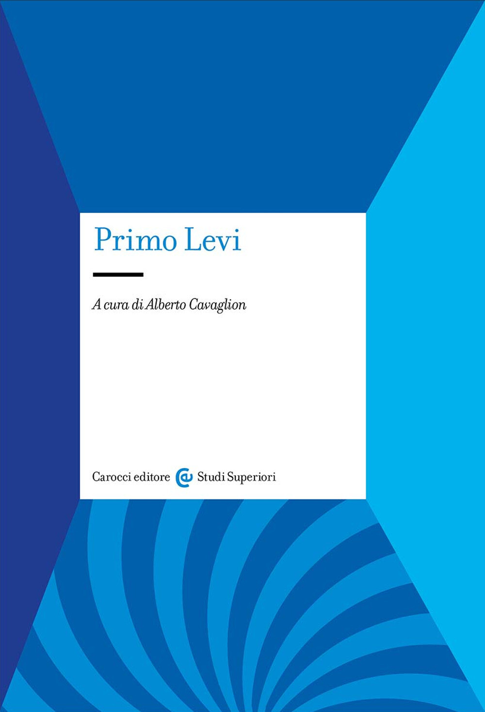 Primo Levi - Cavaglion Alberto