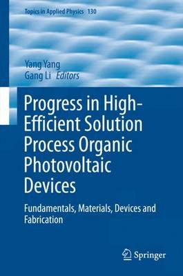 Progress in High-Efficient Solution Process Organic Photovolt... - 9783662455081
