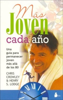 MAS JOVEN CADA ANO (SPANISH EDITION) By Chris & Lodge Crowley **Excellent**