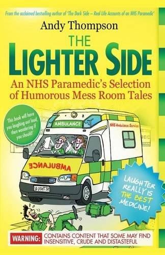 The Lighter Side. An NHS Paramedic's Selection of Humorous... - Thompson, Andy