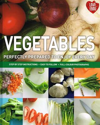Vegetables perfectly prepared to enjoy every day (Hardcover) NEW BOOK