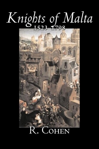 Thumbnail - R., Cohen Knights Of Malta, 1523-1798 (taschenbuch)