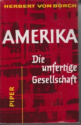 Amerika, die unfertige Gesellschaft Borch, Herbert von