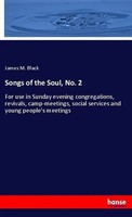 Songs Of The Soul, No. 2 James M. Black Taschenbuch 80 S. Englisch 2018
