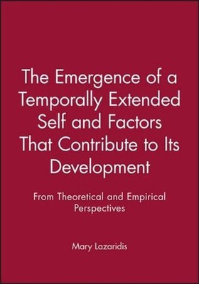 The Emergence of a Temporally Extended Self and Factors That Contribute to Its D