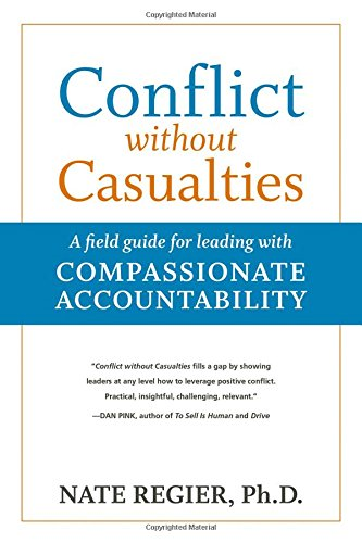 Conflict without Casualties: A Field Guide for Leading with... - Nate Regier