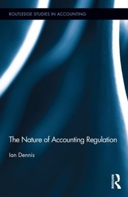 The Nature of Accounting Regulation by Ian Dennis (English) Hardcover Book