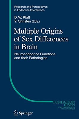 MULTIPLE ORIGINS OF SEX DIFFERENCES IN BRAIN: By Donald W Pfaff & Yves Christen