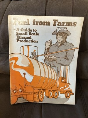 Fuel From Farms - A Guide To Small Scale Ethanol Production 1980 USDOE