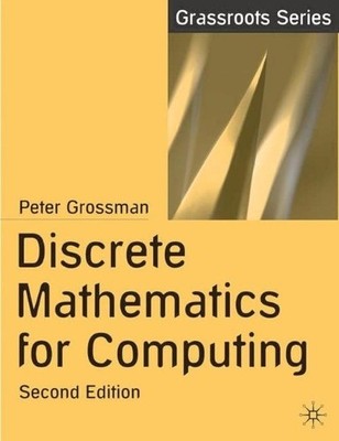 Discrete Mathematics for Computing (Grassroots S.) by Grossman, Peter 0333981111