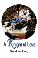 David B. Vahlberg | A Knight Of Love | Taschenbuch | Englisch (2002) | Iuniverse