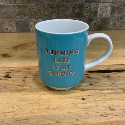 Running Late Is My Cardio  Coffee Mug Fringe Studio Teal Gold White