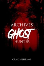 Archives of a Ghost Hunter by Craig Nehring (English) Paperback Book