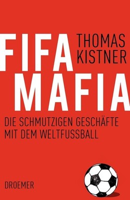 Fifa-Mafia Die schmutzigen Geschäfte mit dem Weltfußball