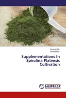 Supplementations In Spirulina Platensis Cultivation Saranraj J. P.