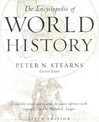 The Encyclopedia of World History : Ancient, Medieval, and Modern