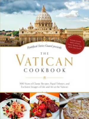 The Vatican Cookbook: Presented by the Pontifical Swiss Guard - Hardcover - GOOD