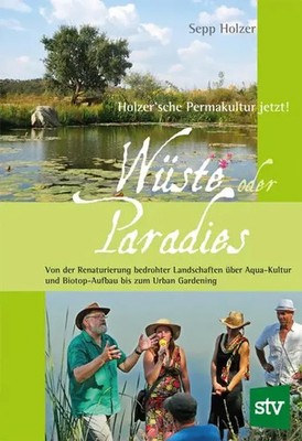 Sepp Holzer | Wüste oder Paradies | Buch | Deutsch (2013) | 207 S.