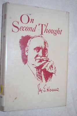 On Second Thought by Jay E. House (1937, Hardback) NEWSPAPER COLUMN SELECTIONS