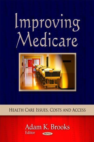 Improving Medicare (Health Care Issues, Costs and Access) (2011)