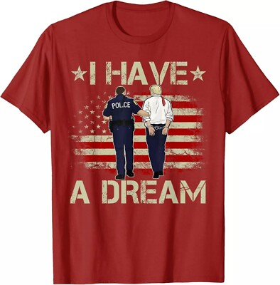 #ad #ad I Have A Dream Funny Trump Police Saying Humor Quote Unisex T shirt $12.99
