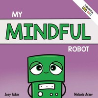 My Mindful Robot Joey Acker (U. A.) Taschenbuch Englisch 2022 EAN 9781951046125