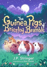 The Guinea Pigs of Brierley Bramble:..., Stringer, J.P.