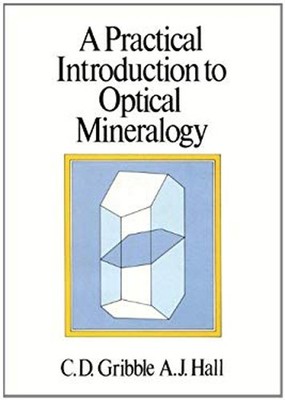A Practical Introduction to Optical Mineralogy A. J., Gribble, Co