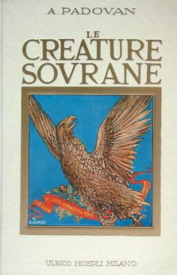 LE CREATURE SOVRANE PADOVAN ADOLFO HOEPLI