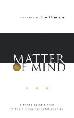 Matter of Mind : A Neurologist's View of Brain-Behavior Relationships by...