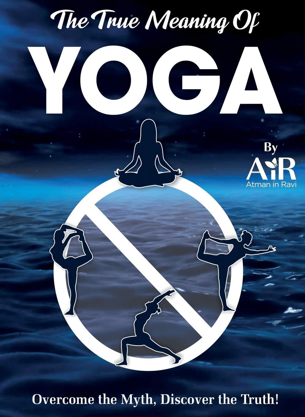 The True Meaning of YOGA - AIR Atman in Ravi - Paperback - Very Good