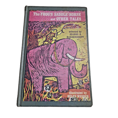 Jeanne B. Hardendorff The Frog's Saddle Horse and Other Tales
