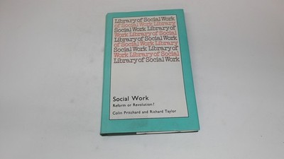 			Social Work: Reform or Revolution?, Pritchard, Colin, Routledge a		