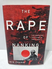 Rape of Nanking The Forgotten Holocaust of World War II by Iris Chang