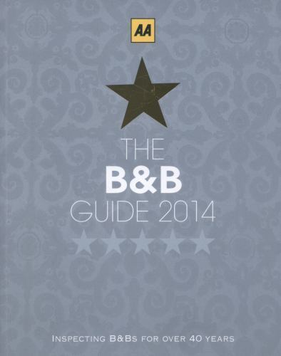 AA Lifestyle Guides: BandB Guide 2014 by AA Publishing Staff (2013 ...
