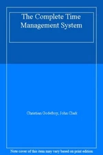 The Complete Time Management System By Christian Godefroy, John 