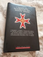 I TEMPLARI GUARDIANI DEL SANTO GRAAL. Franjo Terhart. Newton Compton.