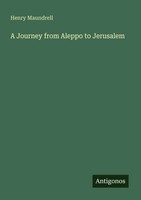 A Journey From Aleppo To Jerusalem Henry Maundrell Taschenbuch Englisch 2025