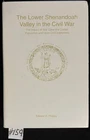 Lower Shenandoah Valley in the Civil War  Battles and Leaders Signed 1st Edition