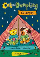 Cat and Dumpling: Go Camping: An unlik..., Kent, Nicola