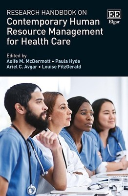 Research Handbook on Contemporary Human Resource Management for Health Care by A
