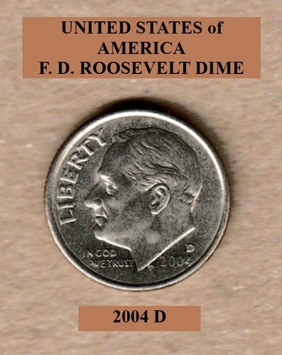 2004 D - Denver, Roosevelt: 10¢ Dime "Circulated" Actual Coin Shown **FREE S&H**