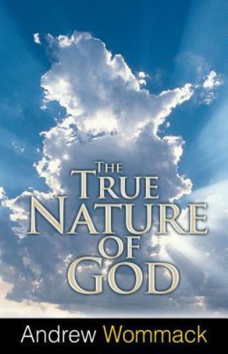The True Nature of God: The Importance and Be- 9781606835210, paperback, Wommack