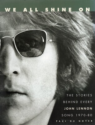 John Lennon - We All Shine On - The Story behind every Song - Buch Paul du Noyer