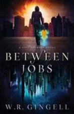 Between Jobs by Gingell, W. R.