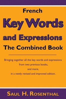 French Key Words and Expressions The Combined Book Saul H. Rosenthal Taschenbuch