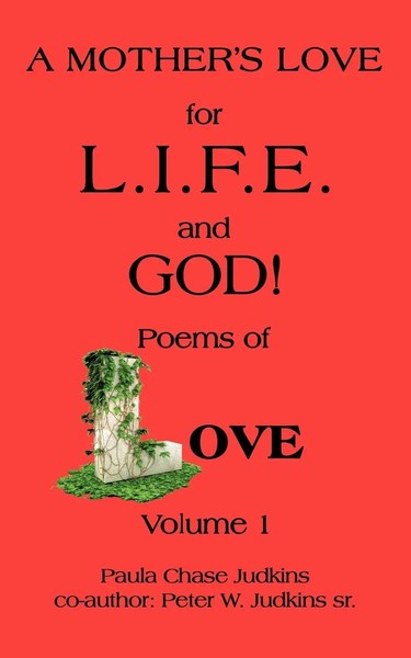 A Mother's Love For L.I.F.E. And God ! Poems Of Love! Paula Chase Judkins Buch-image