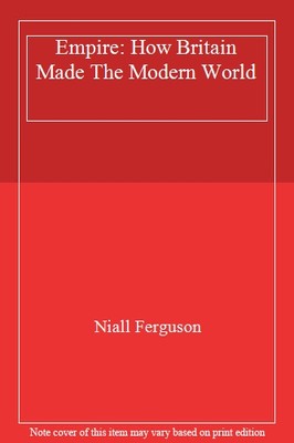 Empire: How Britain Made The Modern World,Niall Ferguson- 9780141975542